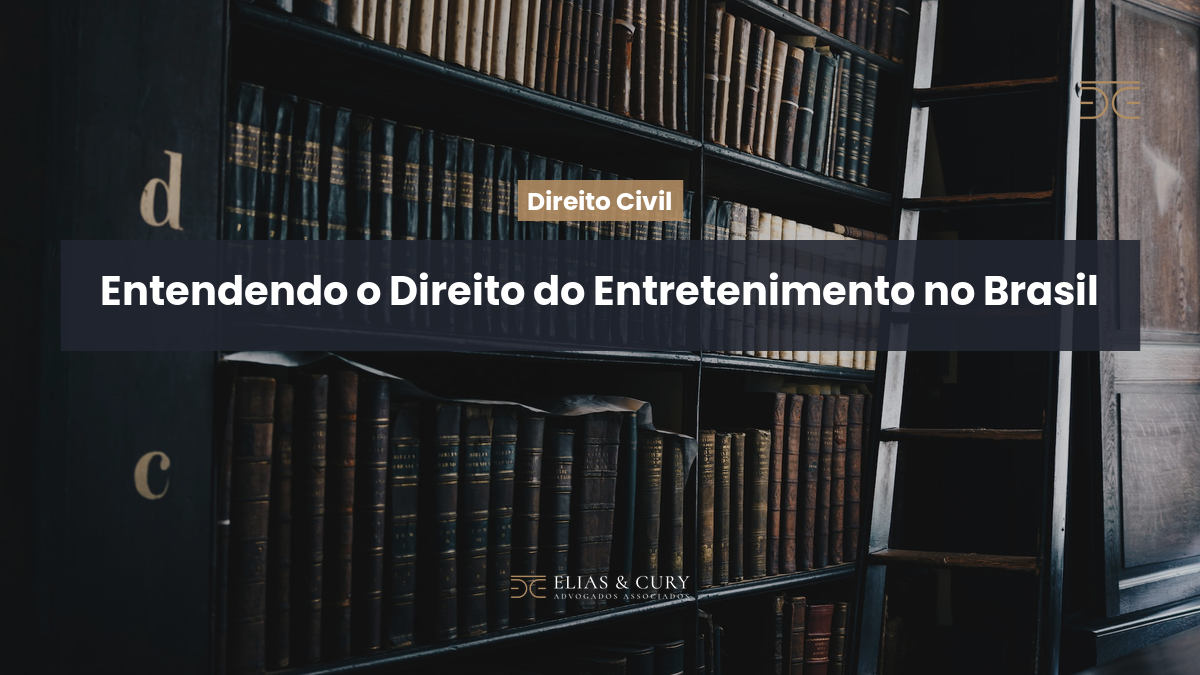 Entendendo o Direito do Entretenimento no Brasil