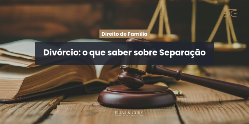 Divórcio: o que saber sobre separação