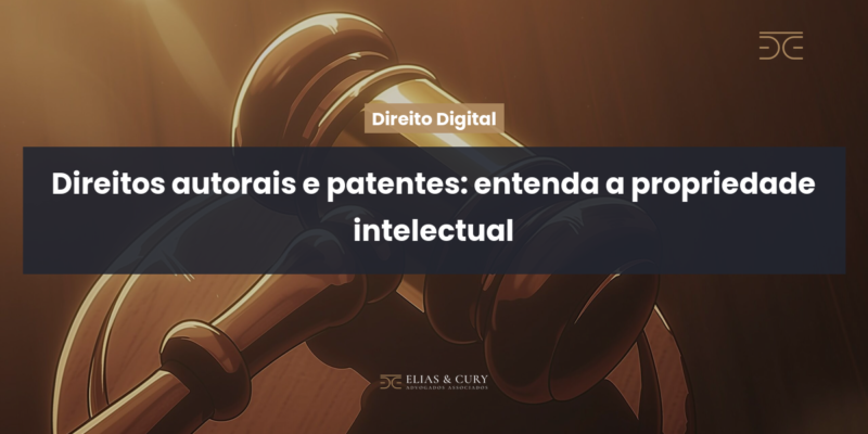 Direitos autorais e patentes: entenda a propriedade intelectual