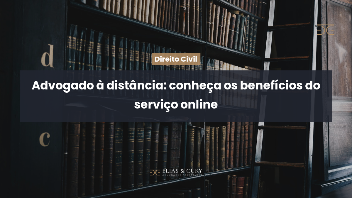 Advogado à distância: conheça os benefícios do serviço online