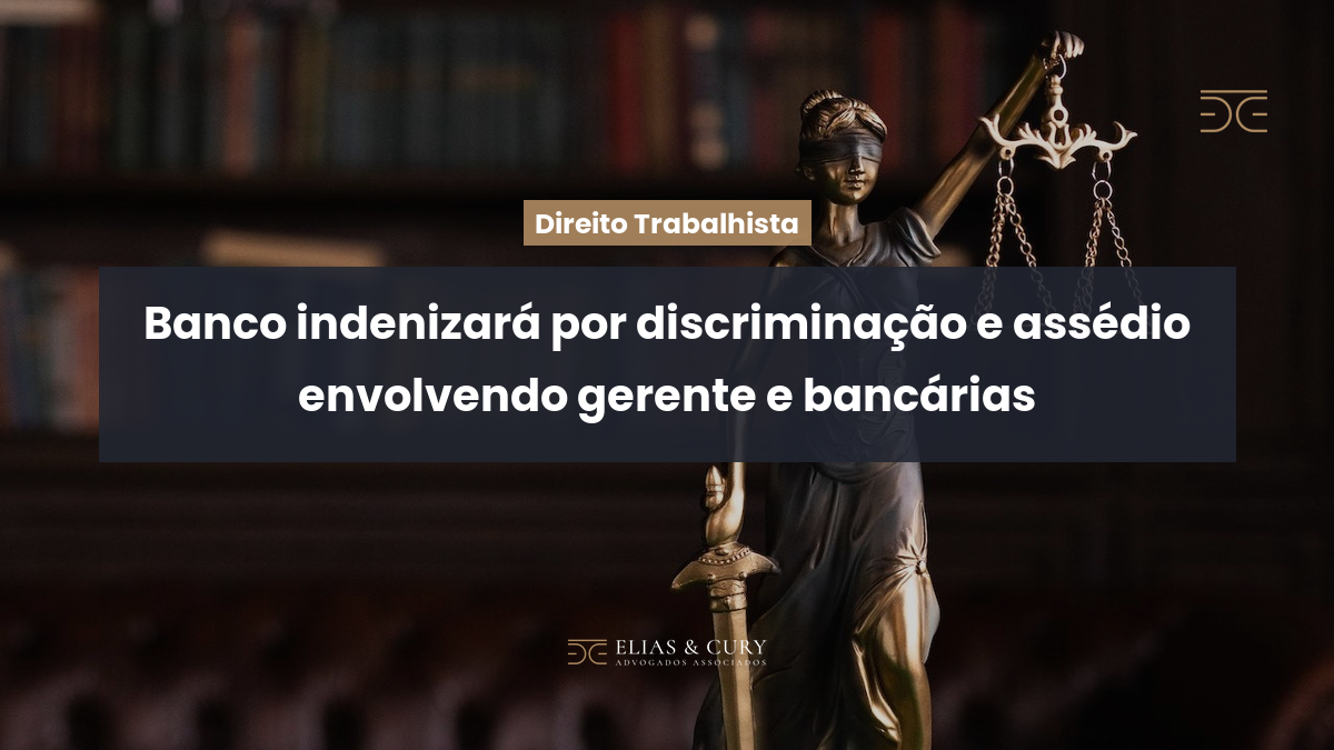 Banco indenizará por discriminação e assédio envolvendo gerente e bancárias