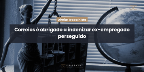 Correios é obrigado a indenizar ex-empregado perseguido