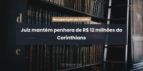 Juiz mantém penhora de R$ 12 milhões do Corinthians