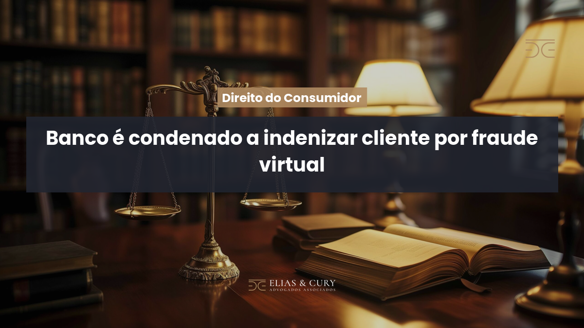 Banco é condenado a indenizar cliente por fraude virtual