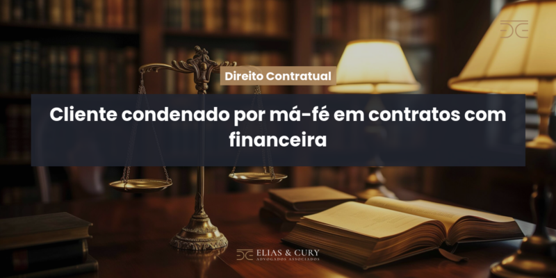 Cliente condenado por má-fé em contratos com financeira