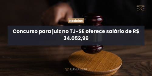 Concurso para juiz no TJ-SE oferece salário de R$ 34.052,96