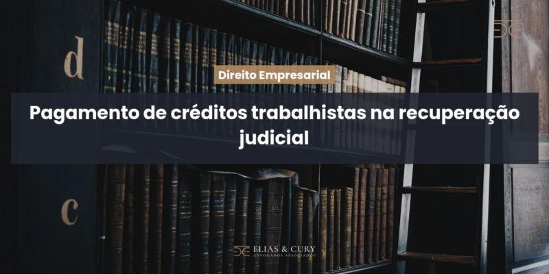 Pagamento de créditos trabalhistas na recuperação judicial Pagamento de créditos trabalhistas na recuperação judicial