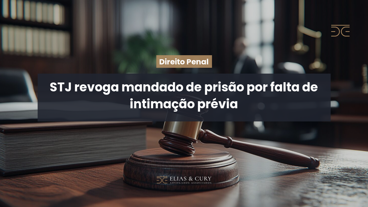 STJ revoga mandado de prisão por falta de intimação prévia