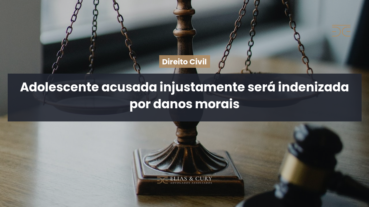 Adolescente acusada injustamente será indenizada por danos morais