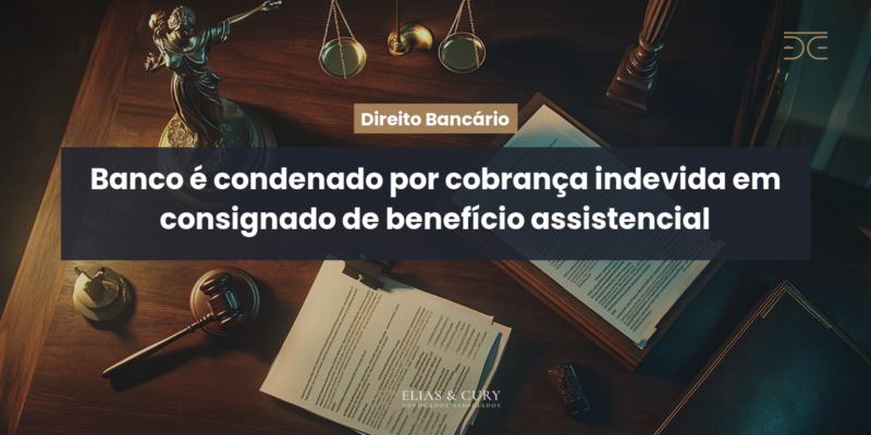 Banco é condenado por cobrança indevida em consignado de benefício assistencial