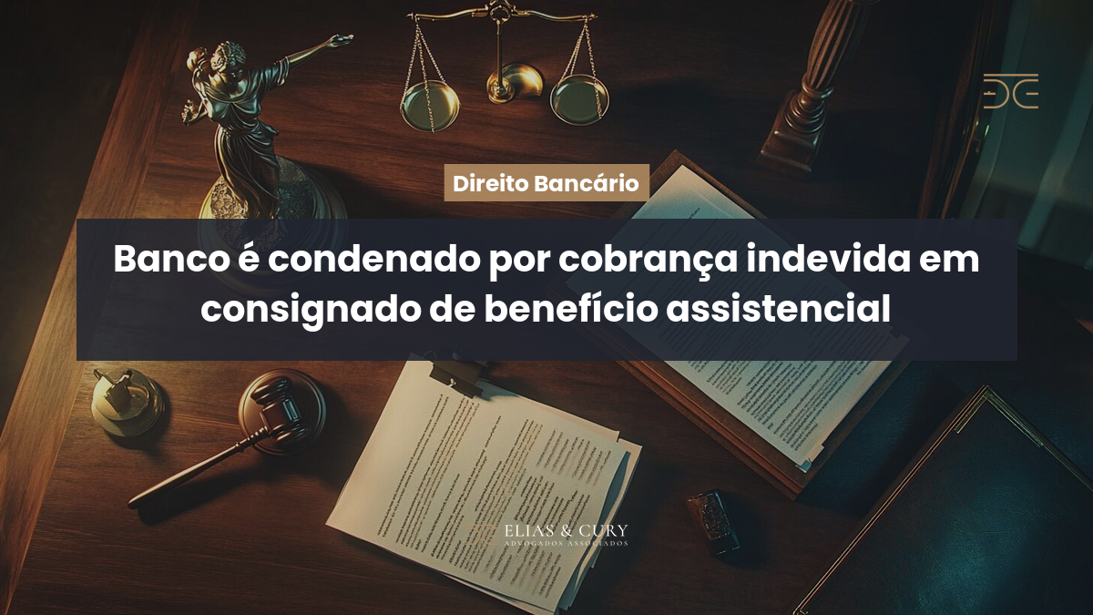 Banco é condenado por cobrança indevida em consignado de benefício assistencial