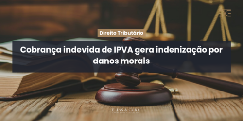 Cobrança indevida de IPVA gera indenização por danos morais