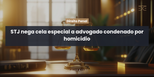 STJ nega cela especial a advogado condenado por homicídio