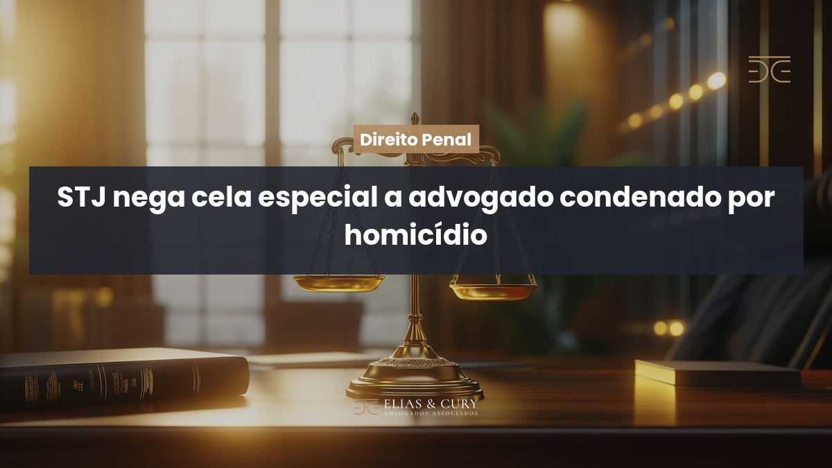 STJ nega cela especial a advogado condenado por homicídio