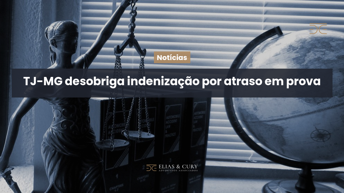 TJ-MG desobriga indenização por atraso em prova