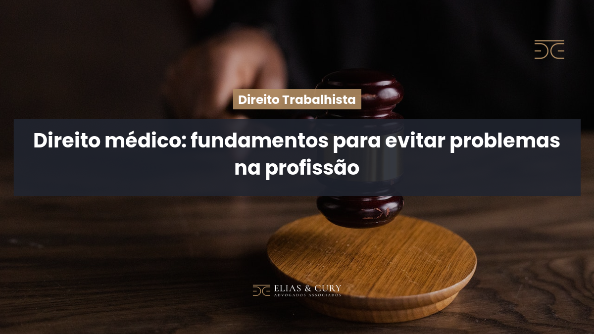 Direito médico: fundamentos para evitar problemas na profissão