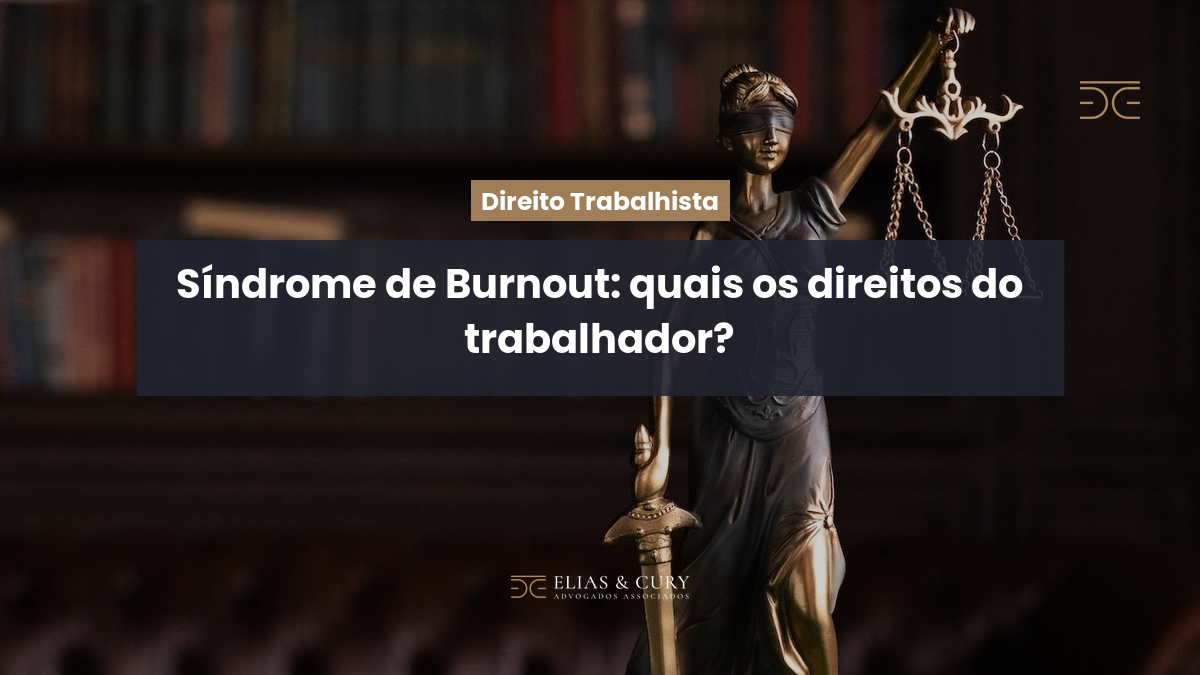 Síndrome de Burnout: quais os direitos do trabalhador?