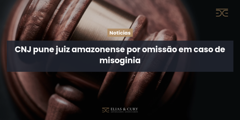 CNJ pune juiz amazonense por omissão em caso de misoginia