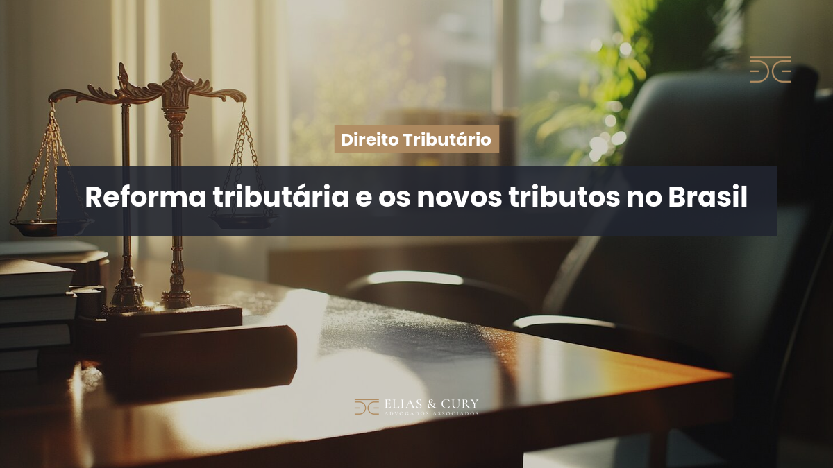 Reforma tributária e os novos tributos no Brasil
