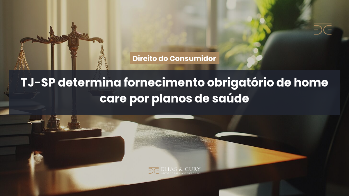 TJ-SP determina fornecimento obrigatório de home care por planos de saúde