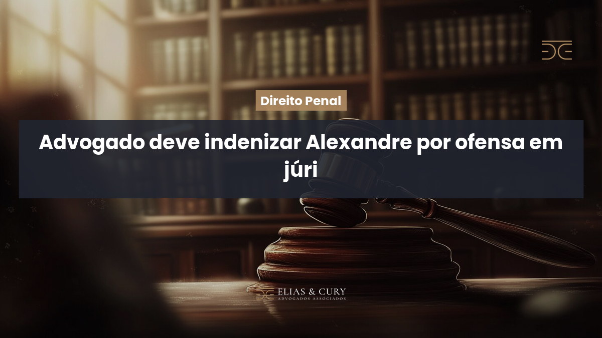 Advogado deve indenizar Alexandre por ofensa em júri
