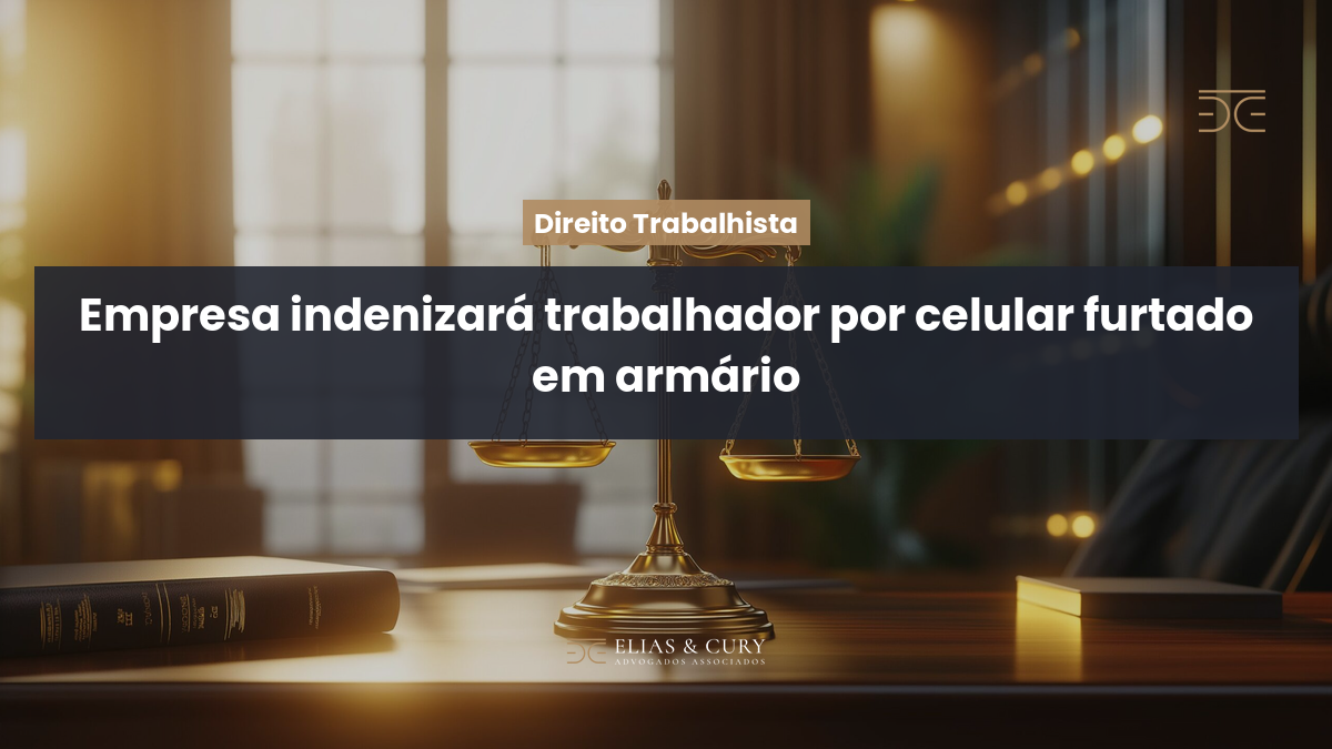 Empresa indenizará trabalhador por celular furtado em armário