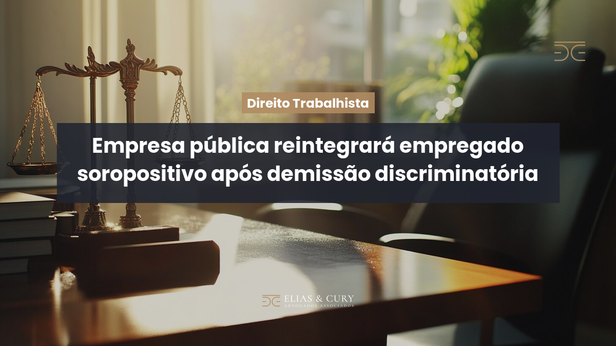Empresa pública reintegrará empregado soropositivo após demissão discriminatória