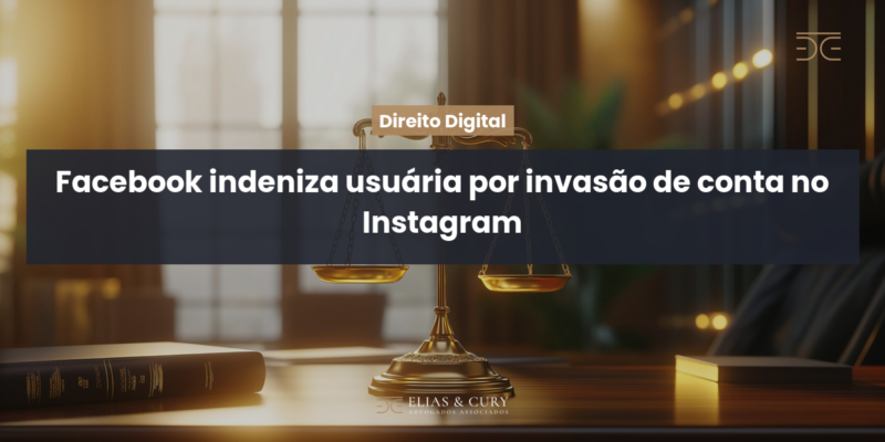 Facebook indeniza usuária por invasão de conta no Instagram