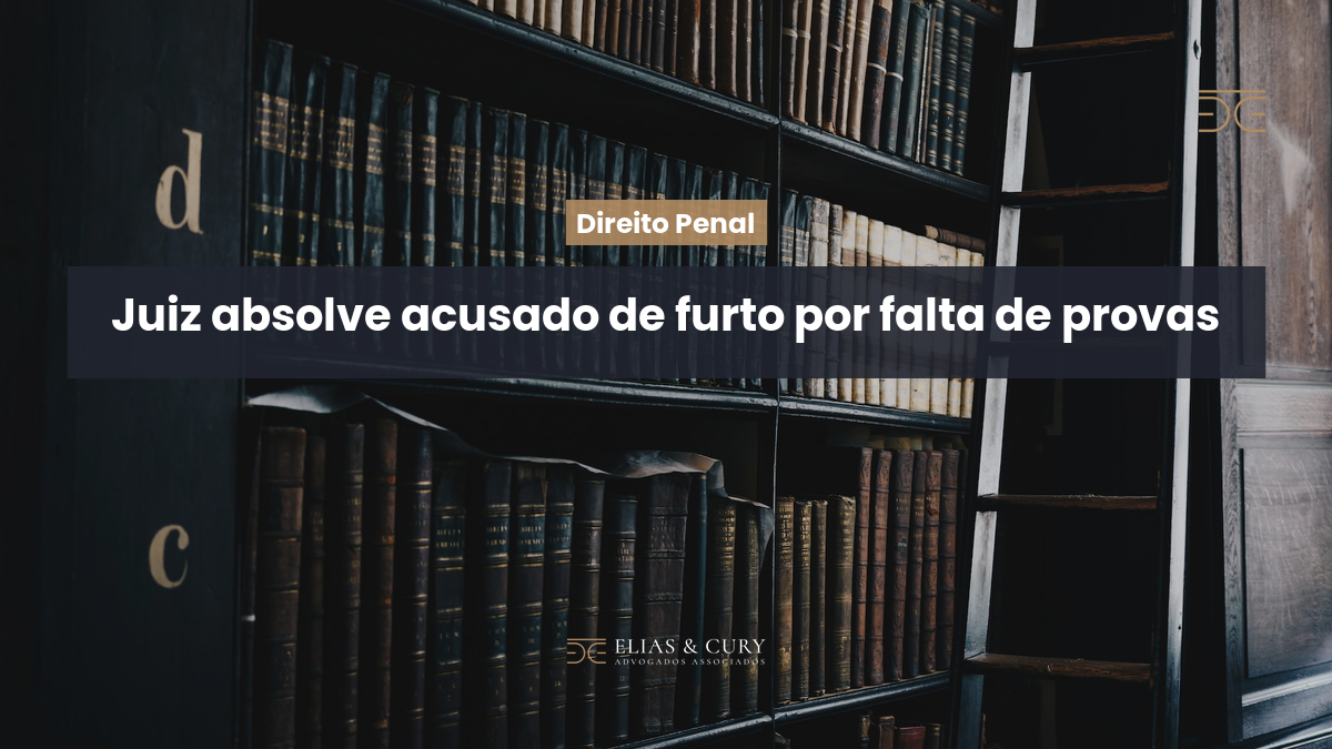 Juiz absolve acusado de furto por falta de provas