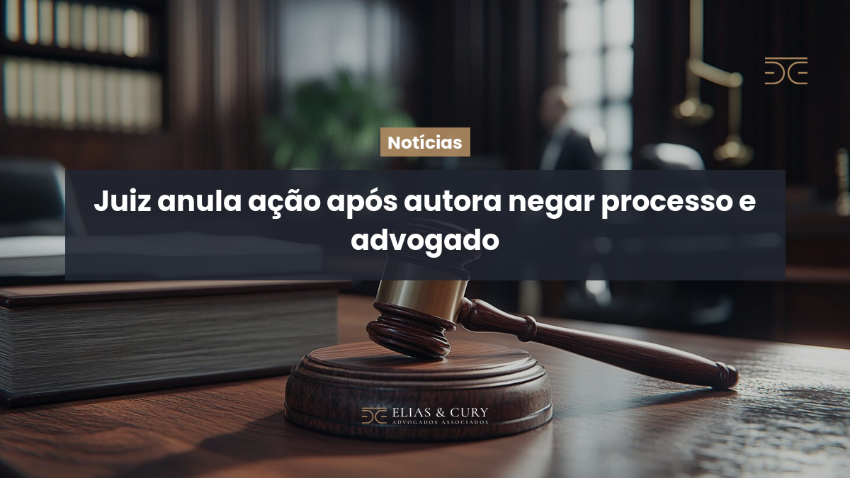 Juiz anula ação após autora negar processo e advogado
