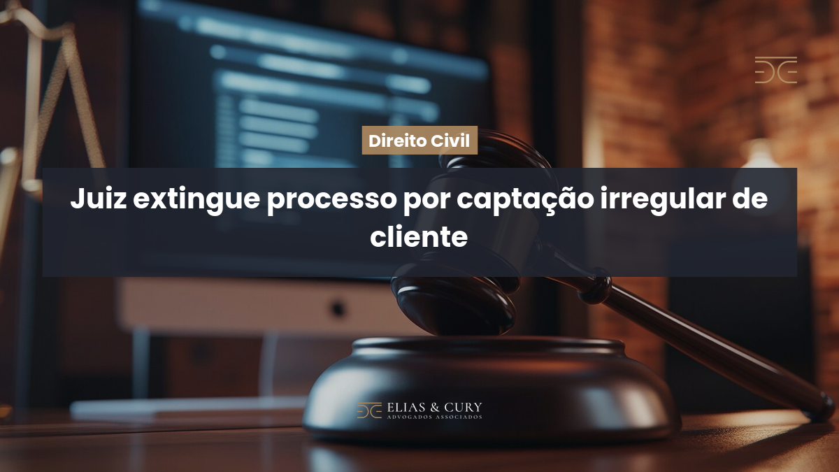 Juiz extingue processo por captação irregular de cliente