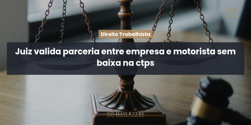 Juiz valida parceria entre empresa e motorista sem baixa na ctps