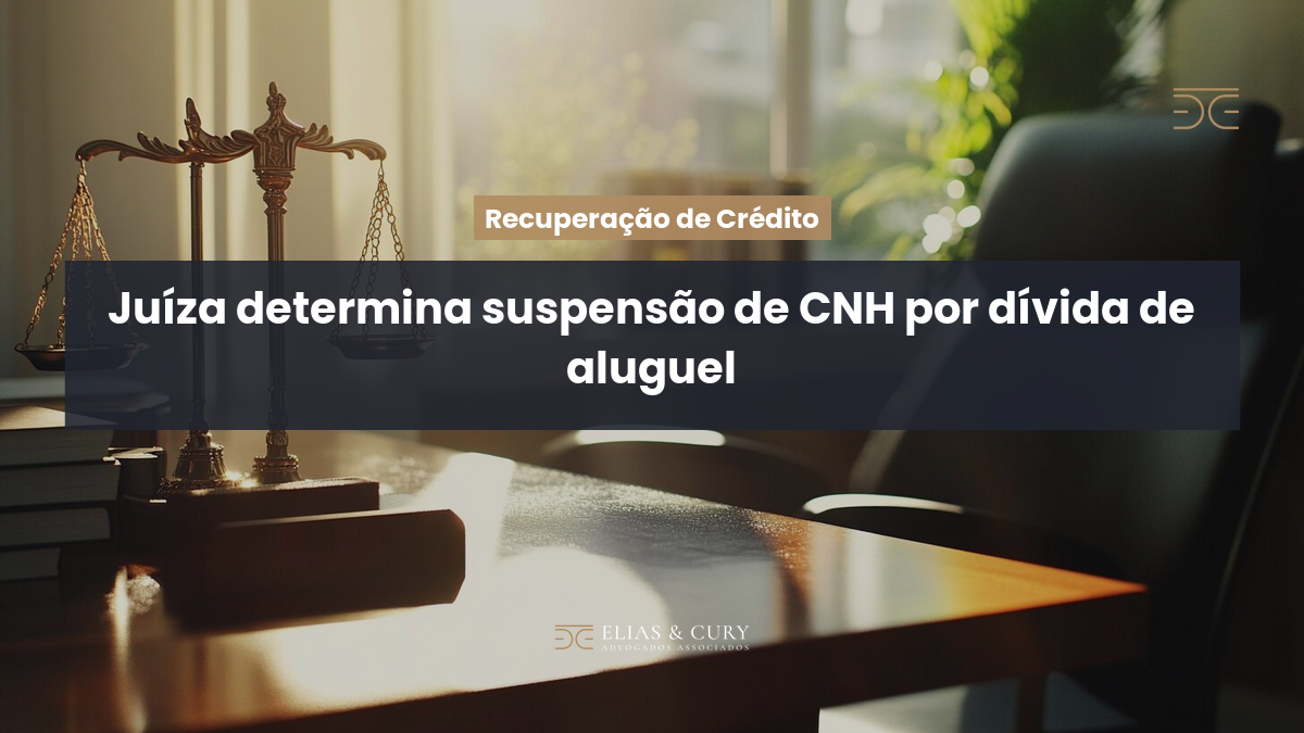 Juíza determina suspensão de CNH por dívida de aluguel