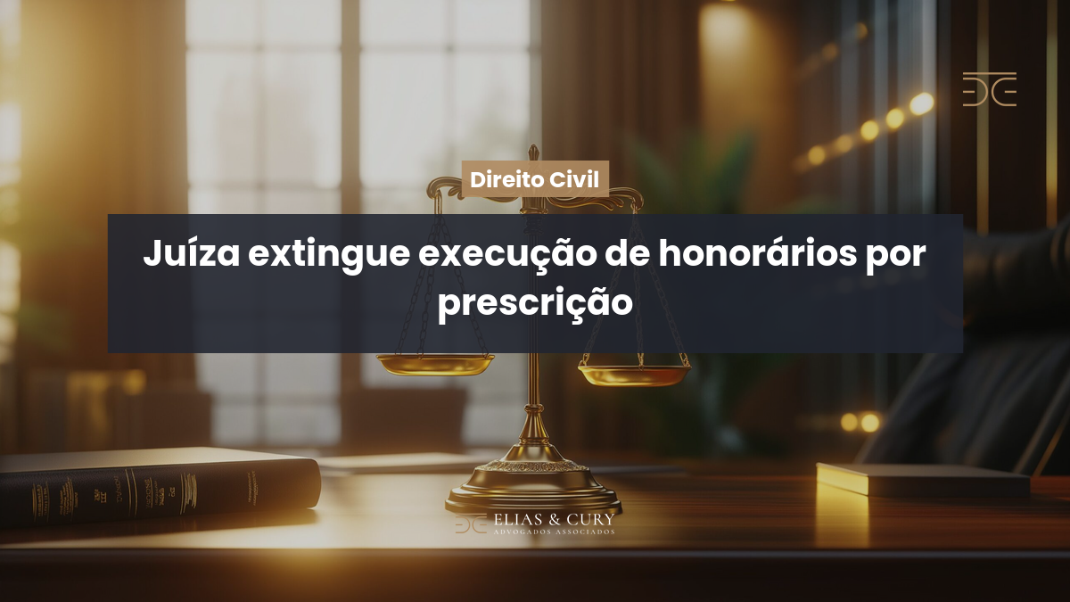 Juíza extingue execução de honorários por prescrição