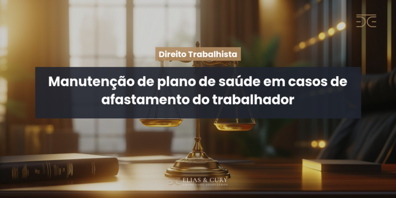 Manutenção de plano de saúde em casos de afastamento do trabalhador Manutenção de plano de saúde em casos de afastamento do trabalhador