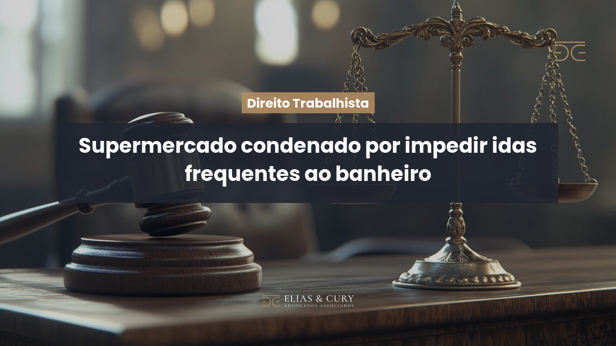Supermercado condenado por impedir idas frequentes ao banheiro