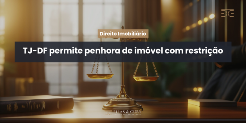 TJ-DF permite penhora de imóvel com restrição