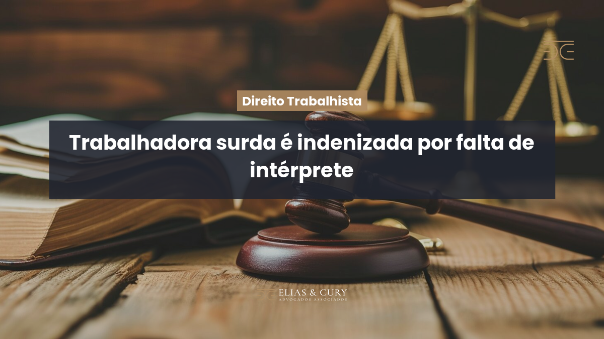 Trabalhadora surda é indenizada por falta de intérprete