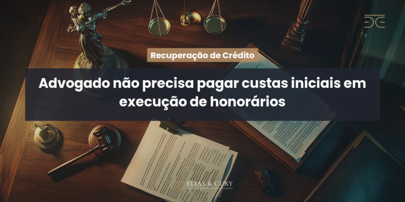 Advogado não precisa pagar custas iniciais em execução de honorários Advogado não precisa pagar custas iniciais em execução de honorários