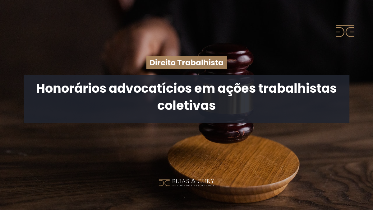 Honorários advocatícios em ações trabalhistas coletivas