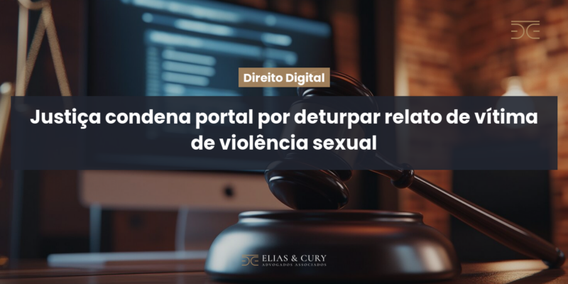 Justiça condena portal por deturpar relato de vítima de violência sexual