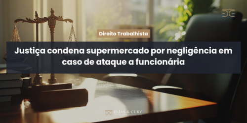 Justiça condena supermercado por negligência em caso de ataque a funcionária