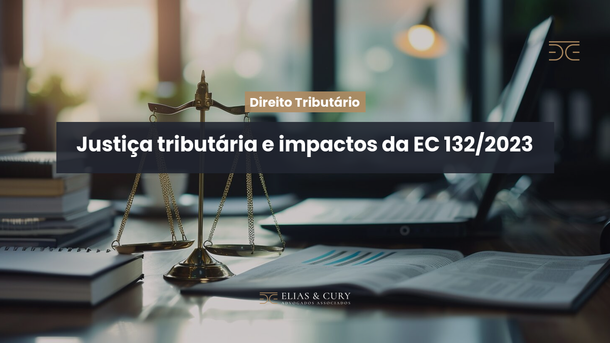Justiça tributária e impactos da EC 132/2023