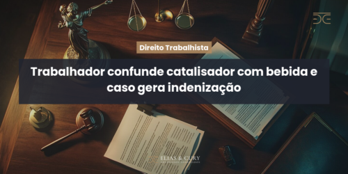 Trabalhador confunde catalisador com bebida e caso gera indenização
