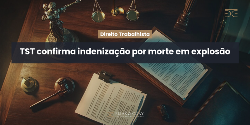TST confirma indenização por morte em explosão TST confirma indenização por morte em explosão