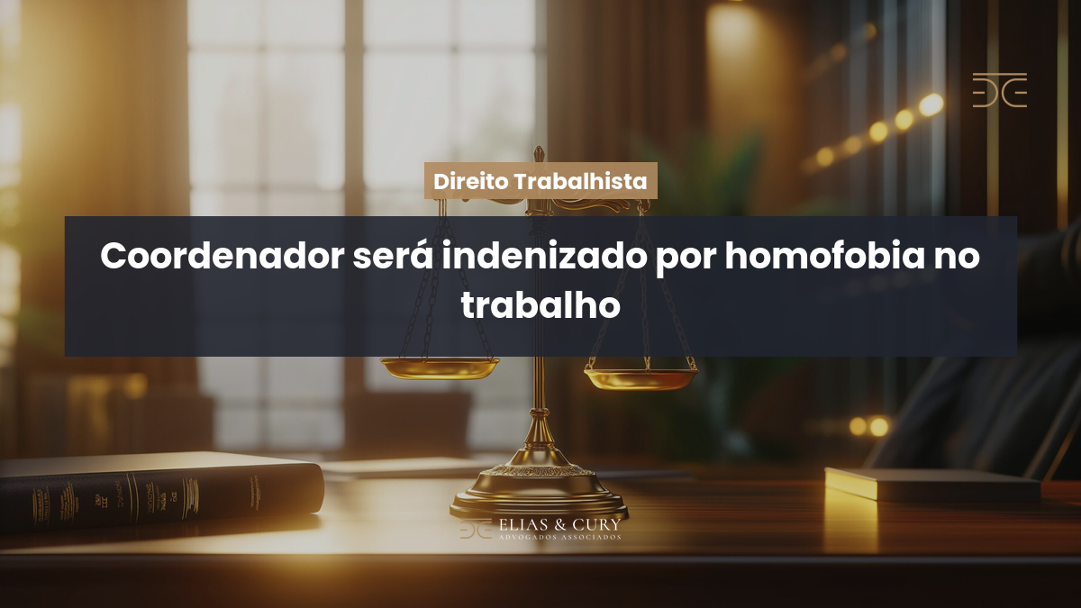 Coordenador será indenizado por homofobia no trabalho