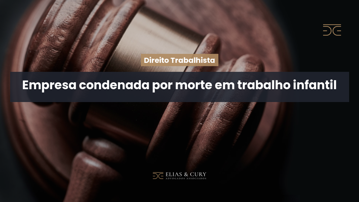 Empresa condenada por morte em trabalho infantil