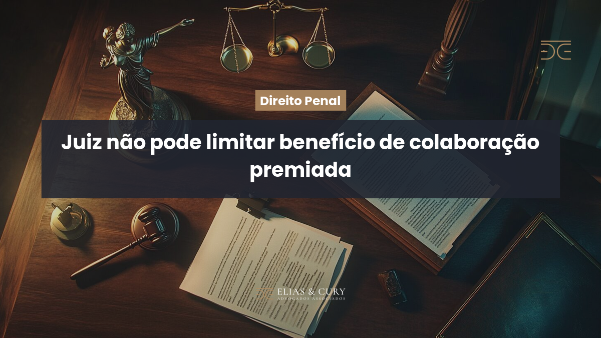 Juiz não pode limitar benefício de colaboração premiada