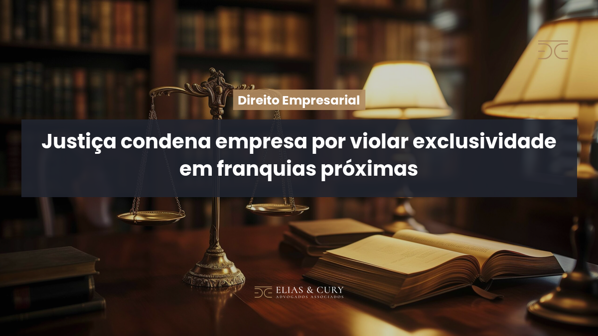 Justiça condena empresa por violar exclusividade em franquias próximas