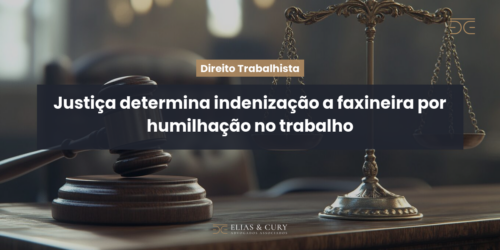 Justiça determina indenização a faxineira por humilhação no trabalho
